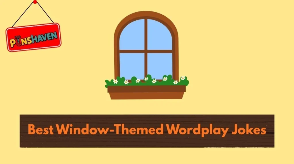 Best Window-Themed Wordplay Jokes