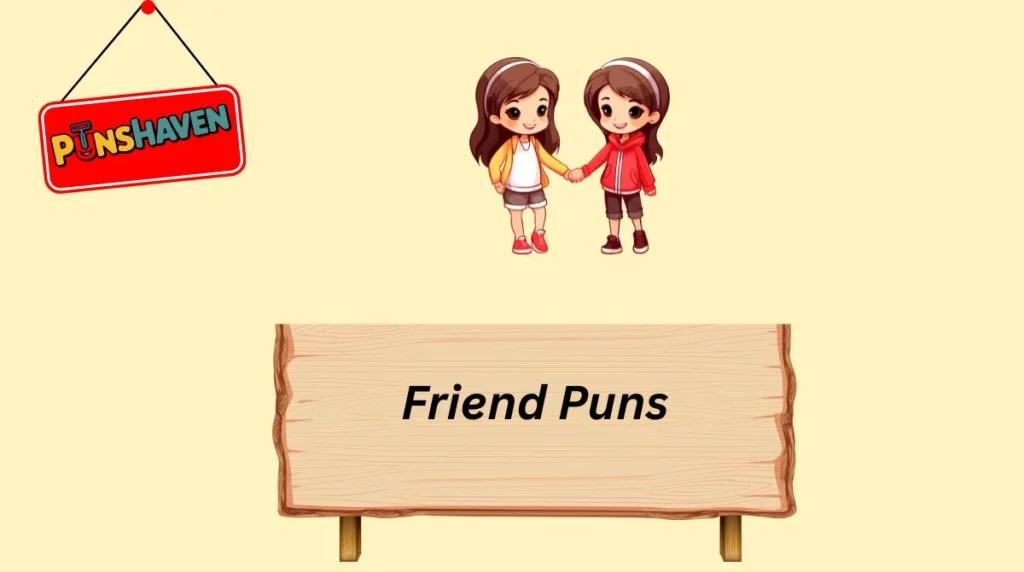 Friend Puns