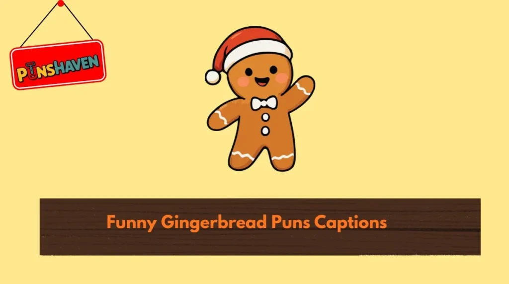 Funny Gingerbread Puns Captions