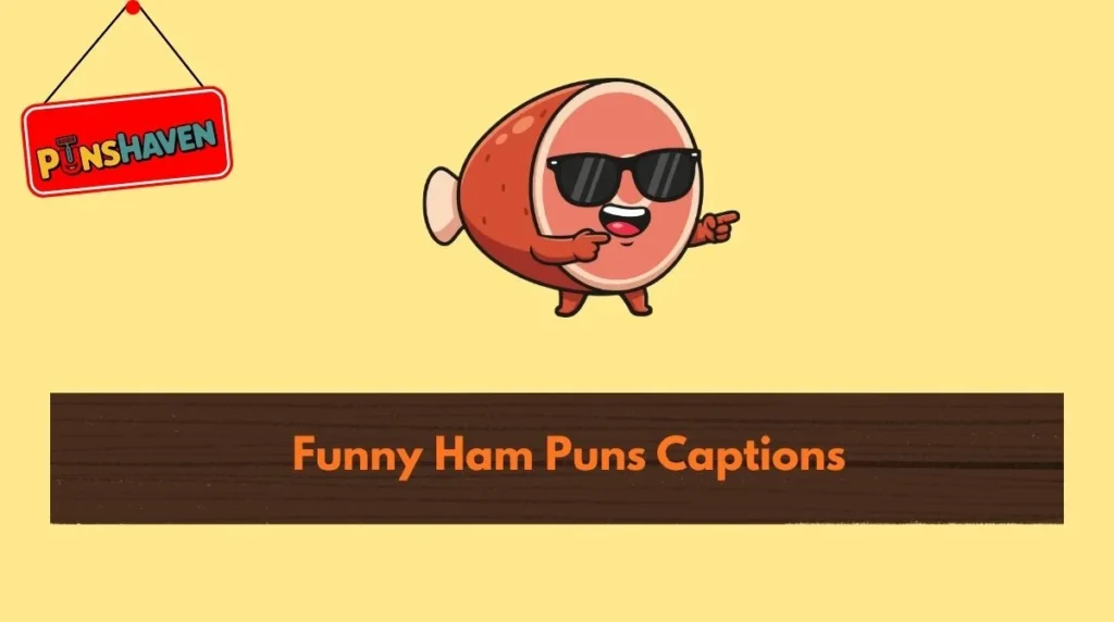 Funny Ham Puns Captions