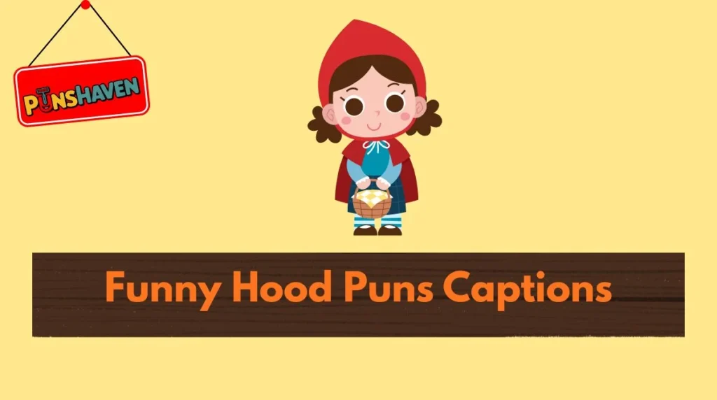 Funny Hood Puns Captions