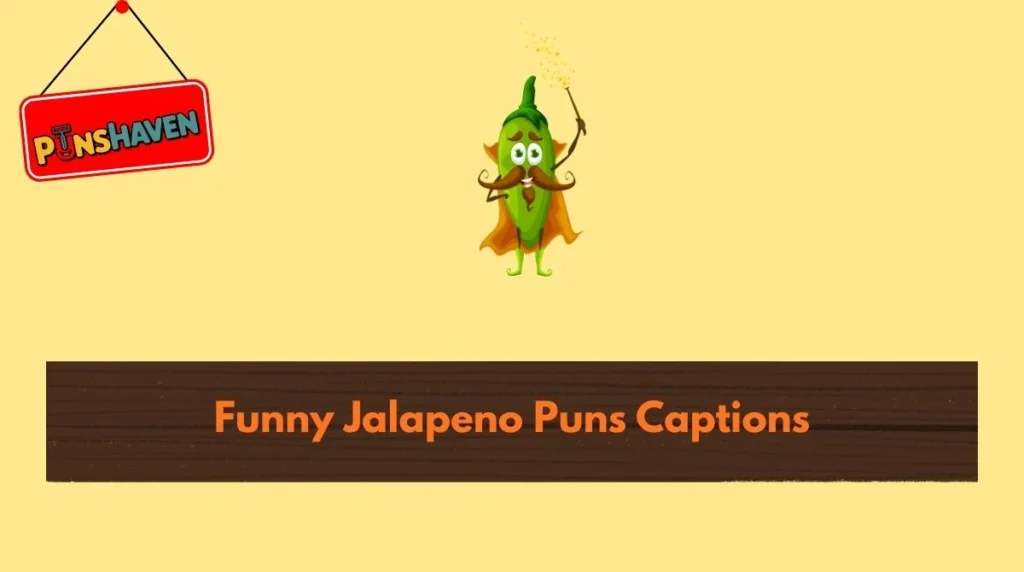 Funny Jalapeno Puns Captions