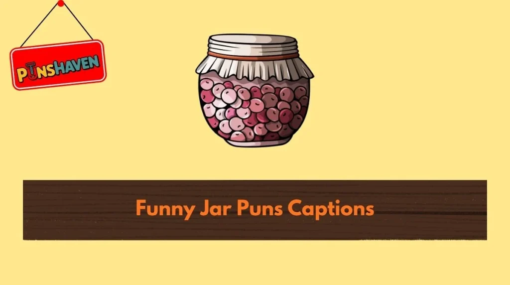 Funny Jar Puns Captions