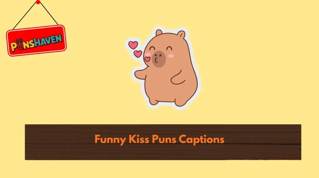 Funny Kiss Puns Captions