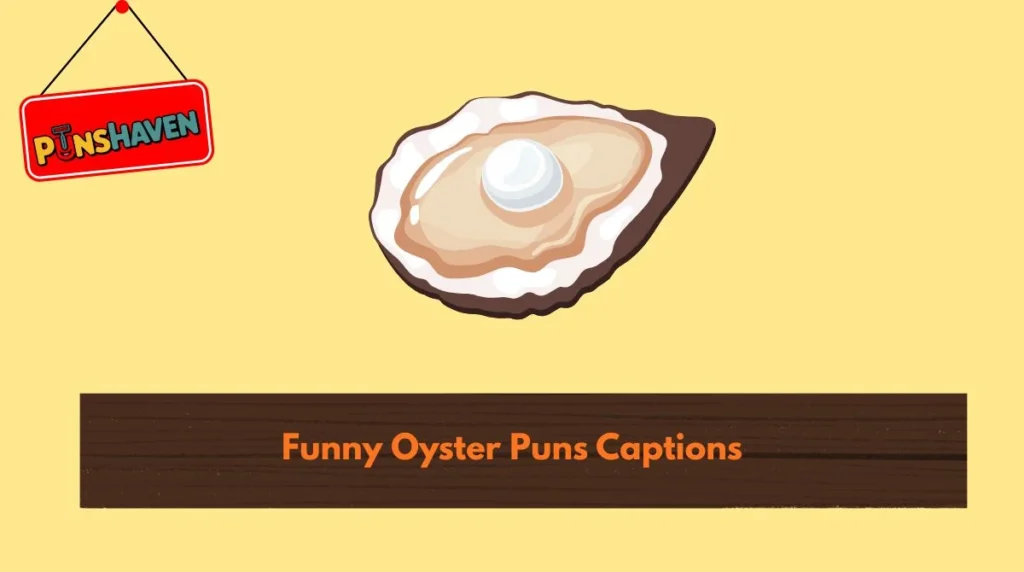 Funny Oyster Puns Captions