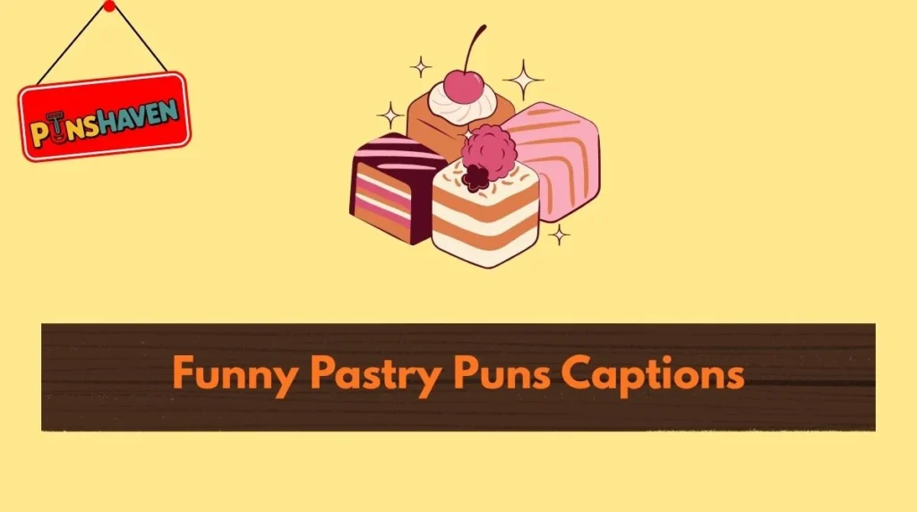 Funny Pastry Puns Captions