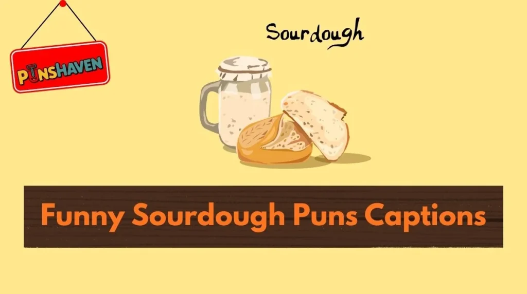 Funny Sourdough Puns Captions