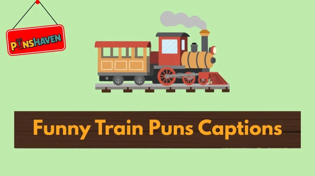 Funny Train Puns Captions