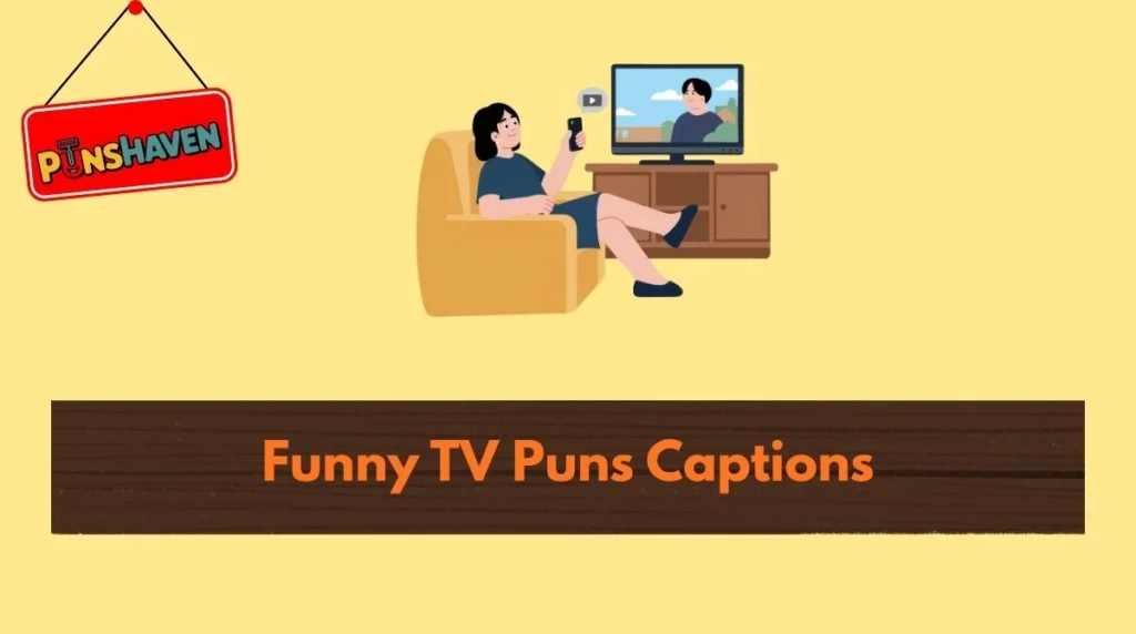 Funny TV Puns Captions