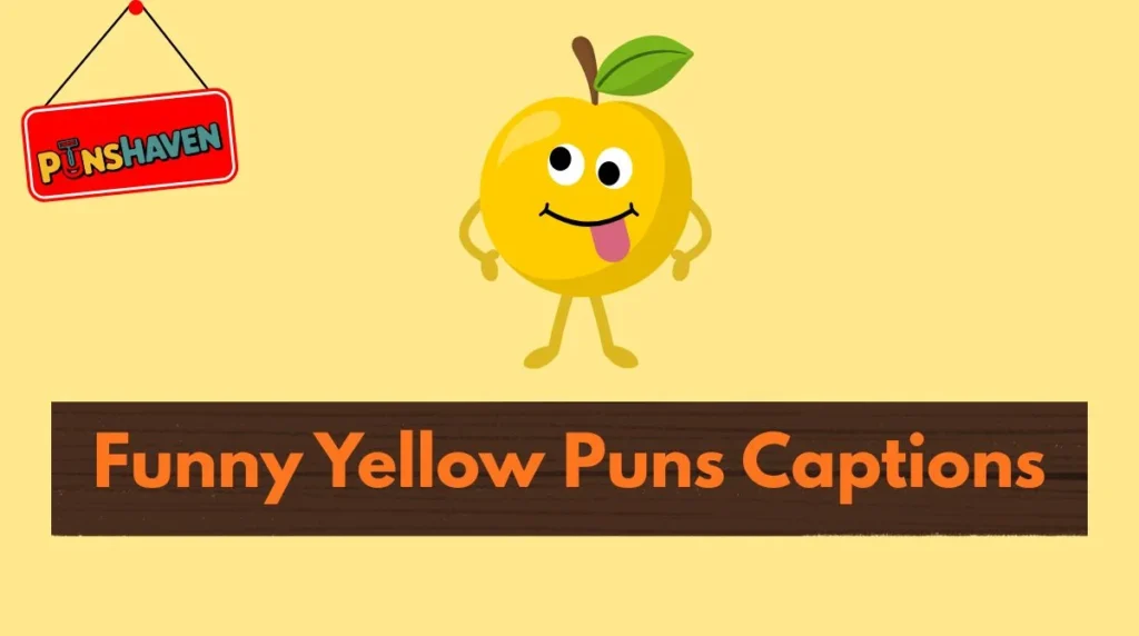 Funny Yellow Puns Captions