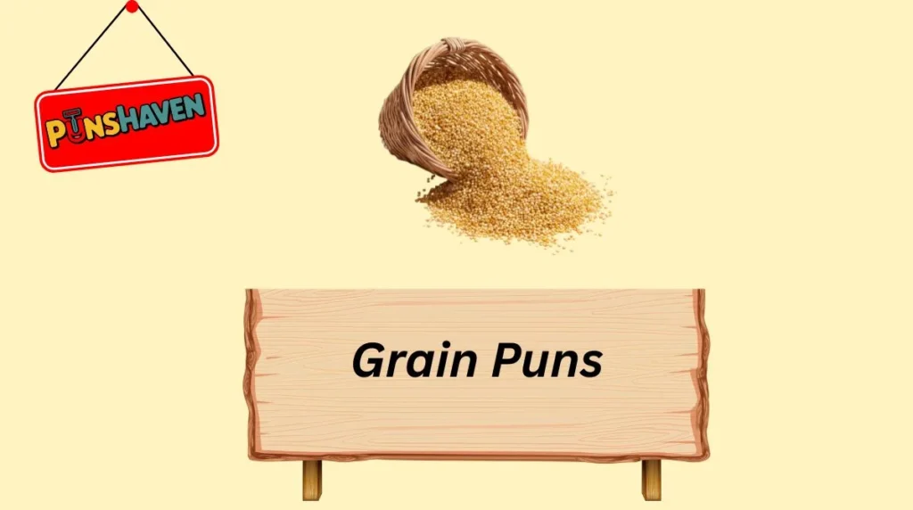Grain Puns