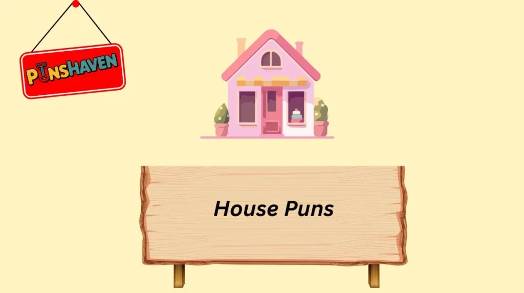 House Puns