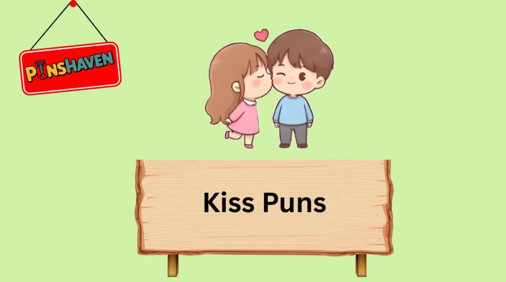Kiss Puns