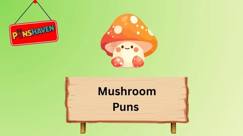 Mushroom Puns