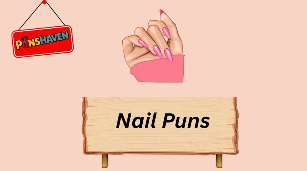 Nail Puns