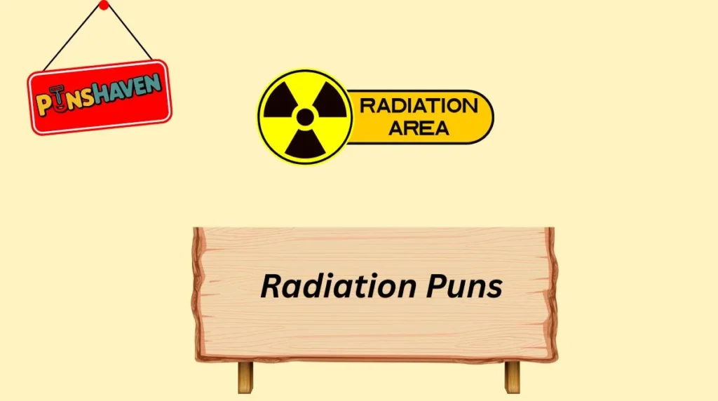 Radiation Puns