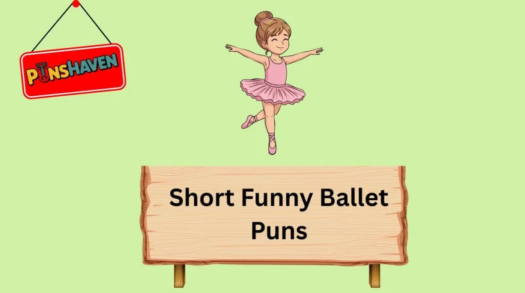 Short Funny Ballet Puns