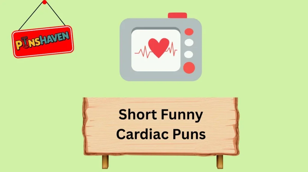 Short Funny Cardiac Puns