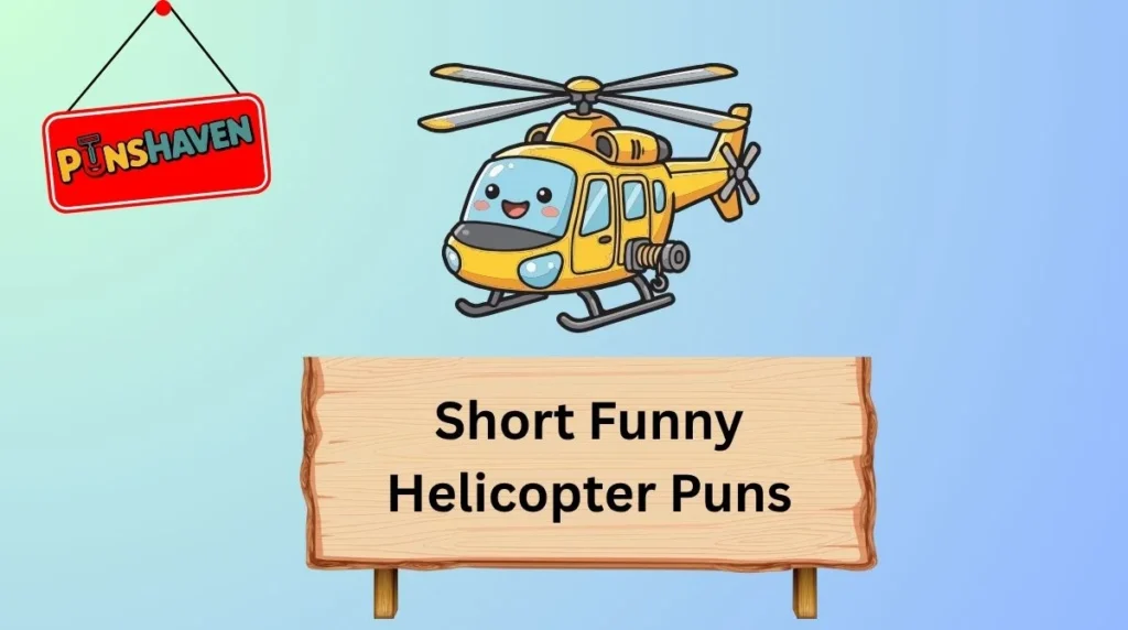 Short Funny Helicopter Puns