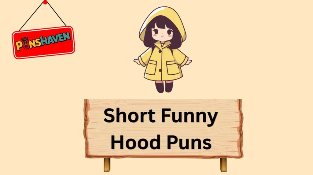Short Funny Hood Puns