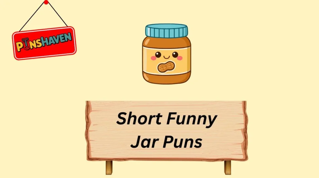 Short Funny Jar Puns