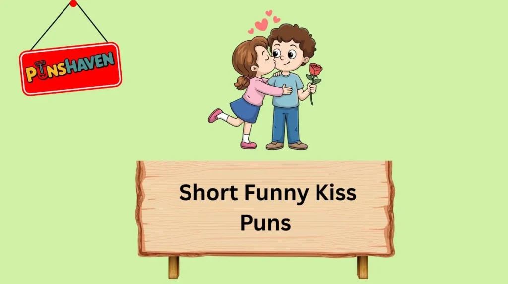 Short Funny Kiss Puns