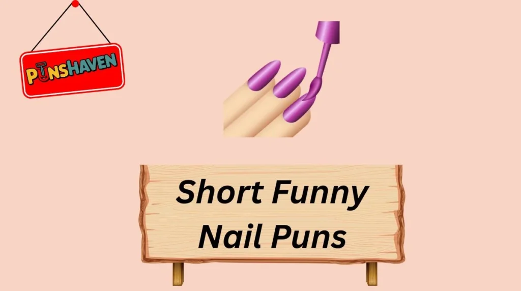 Short Funny Nail Puns