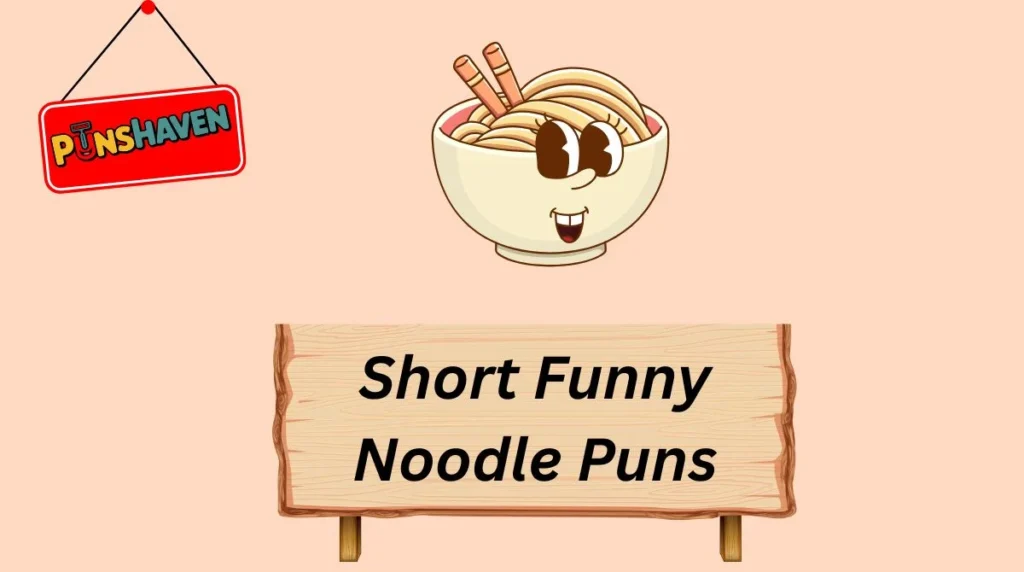 Short Funny Noodle Puns