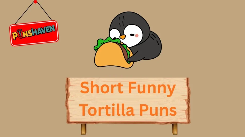 Short Funny Tortilla Puns