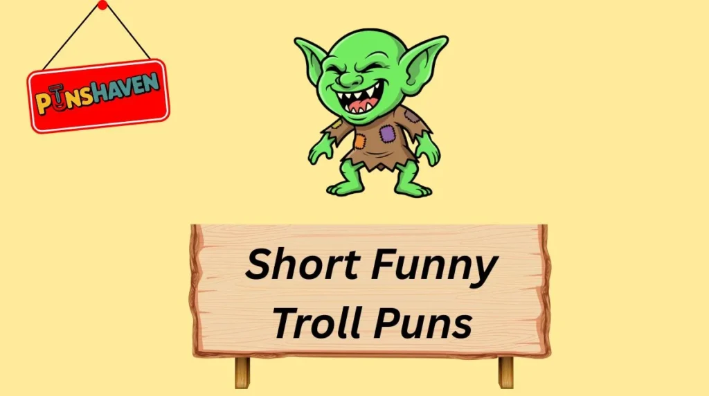 Short Funny Troll Puns