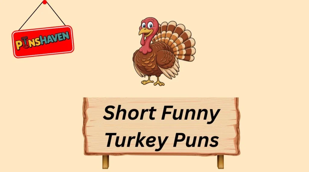 Short Funny Turkey Puns