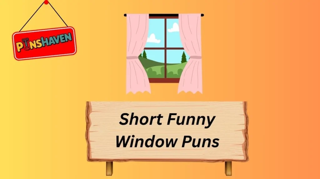 Short Funny Window Puns
