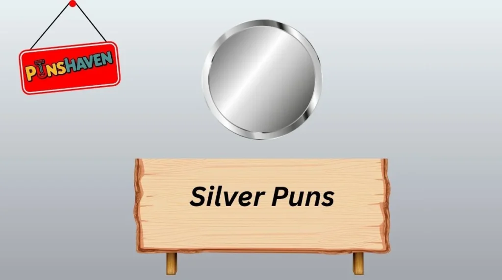 Silver Puns