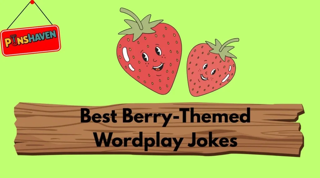 Best Berry-Themed Wordplay Jokes