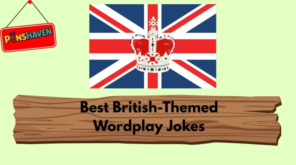 Best British-Themed Wordplay Jokes