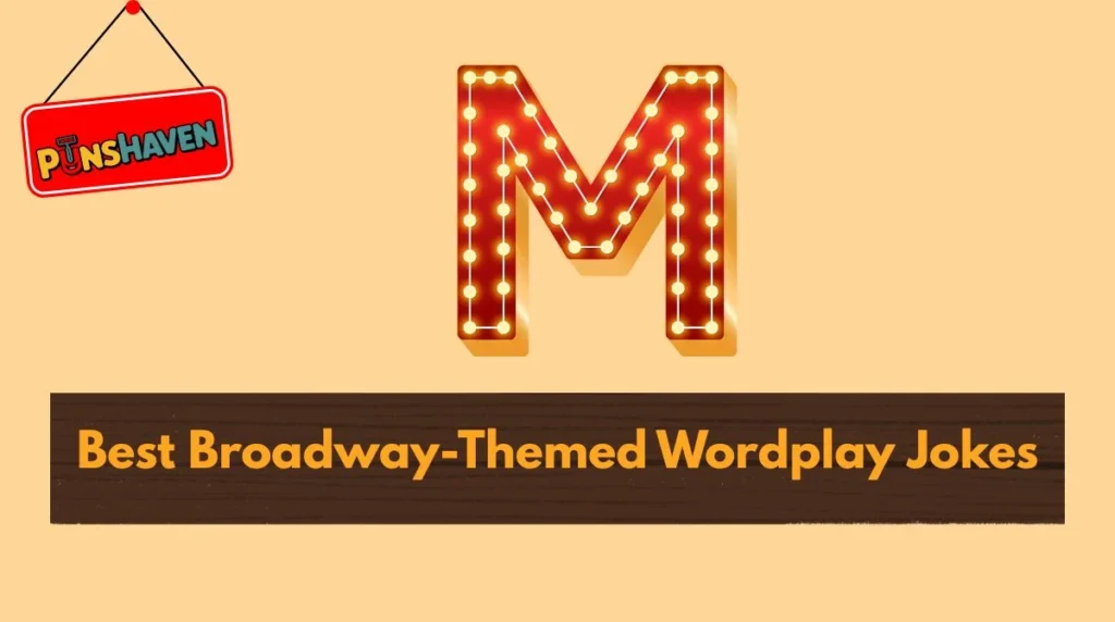 Best Broadway-Themed Wordplay Jokes