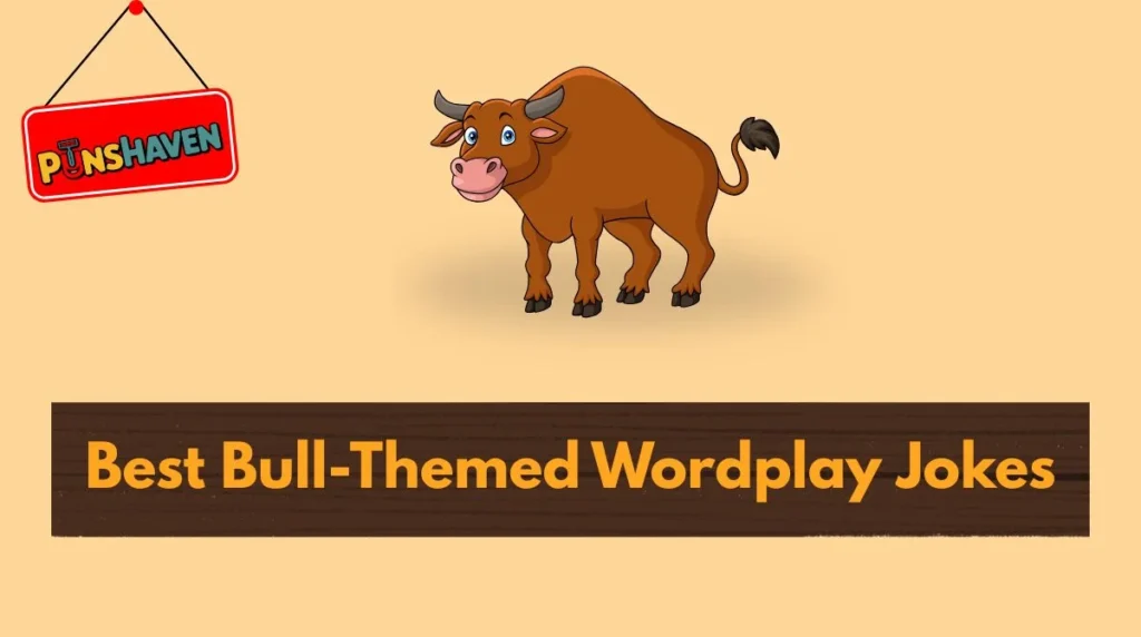 Best Bull-Themed Wordplay Jokes