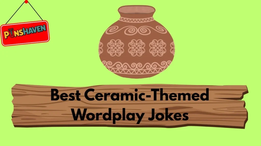 Best Ceramic-Themed Wordplay Jokes