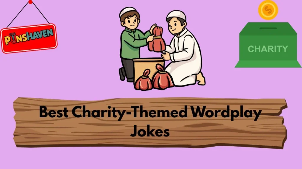 Best Charity-Themed Wordplay Jokes