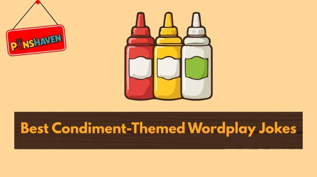 Best Condiment-Themed Wordplay Jokes