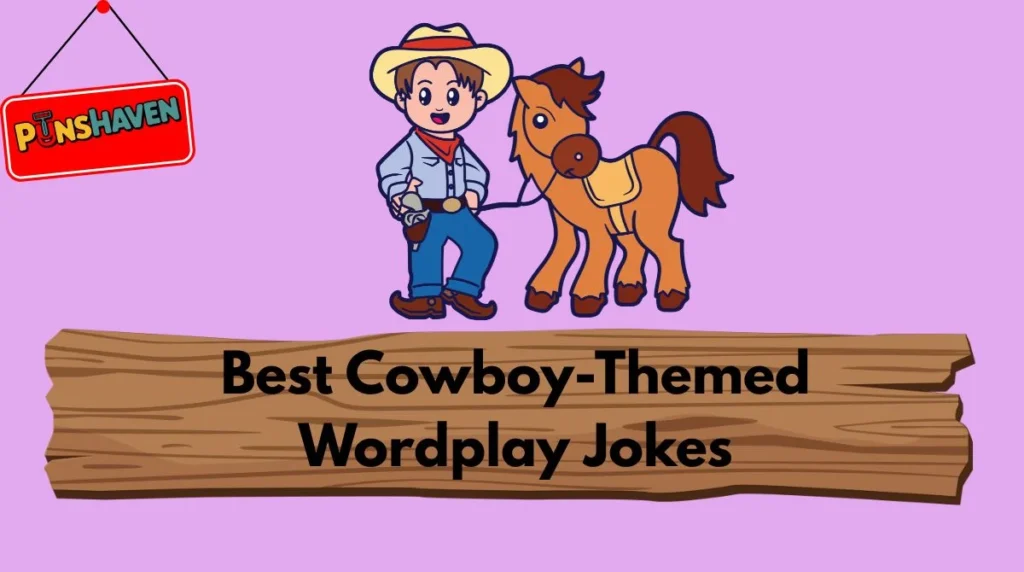 Best Cowboy-Themed Wordplay Jokes
