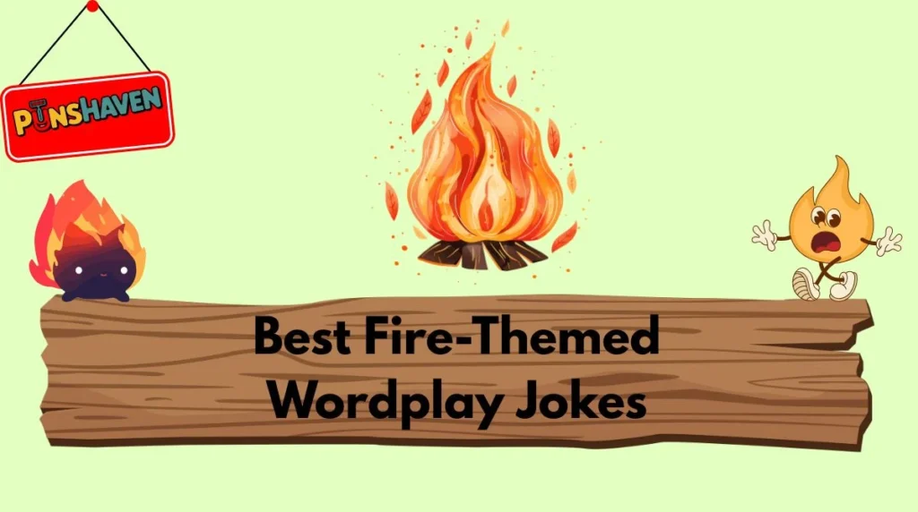 Best Fire-Themed Wordplay Jokes