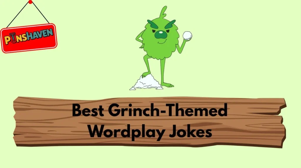 Best Grinch-Themed Wordplay Jokes