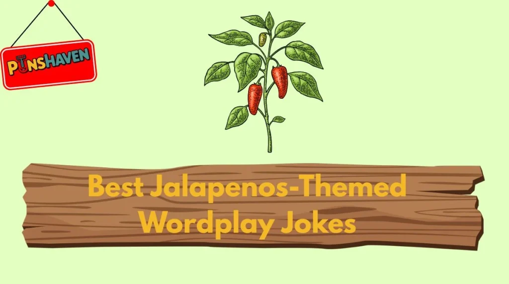 Best Jalapenos-Themed Wordplay Jokes