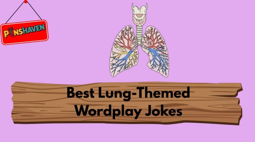 Best Lung-Themed Wordplay Jokes