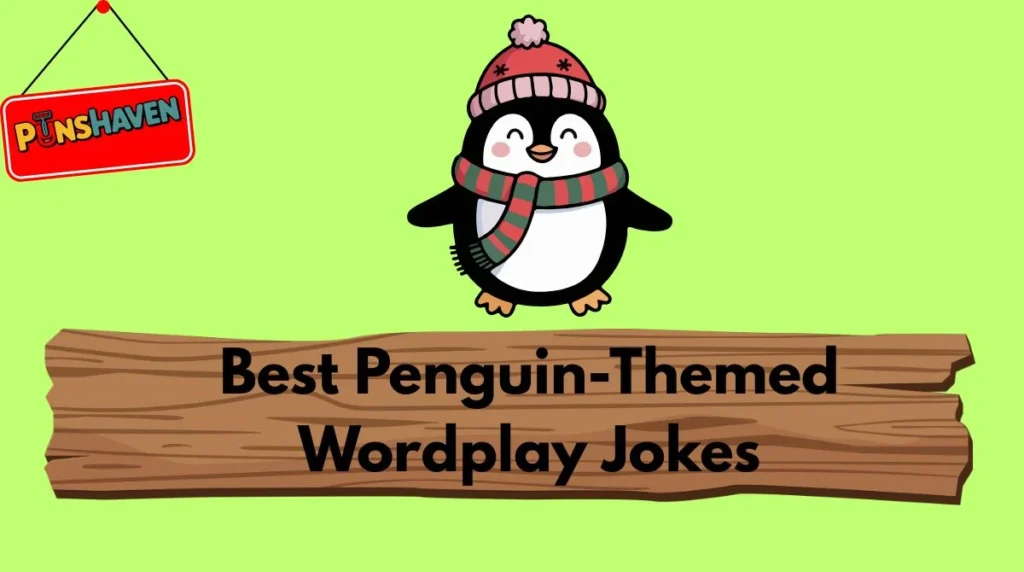 Best Penguin-Themed Wordplay Jokes