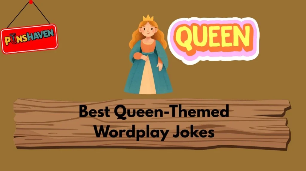 Best Queen-Themed Wordplay Jokes