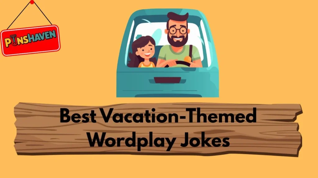 Best Vacation-Themed Wordplay Jokes