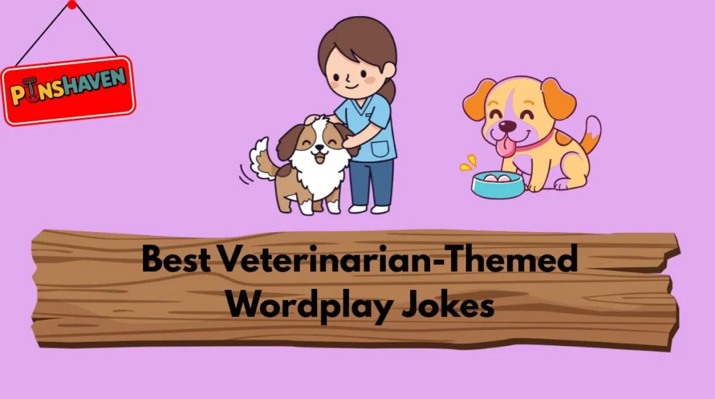 Best Veterinarian-Themed Wordplay Jokes