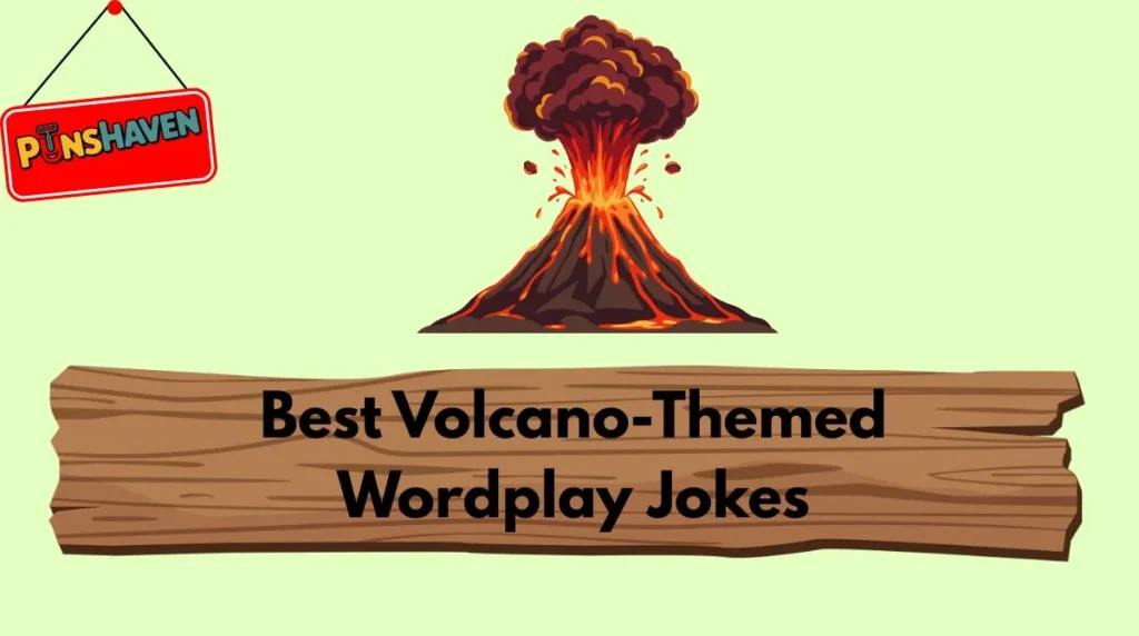 Best Volcano-Themed Wordplay Jokes